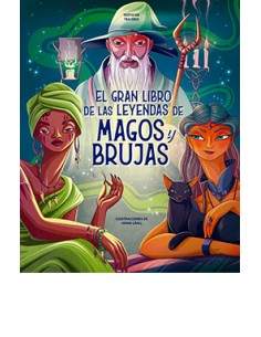 GRAN LIBRO DE LAS LEYENDAS DE MAGOS Y BRUJAS EL
