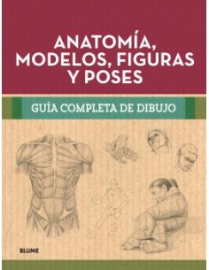 Guia completa dibujo Anatomia modelos figuras y poses