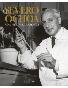 SEVERO OCHOA UNA VIDA POR LA CIENCIA