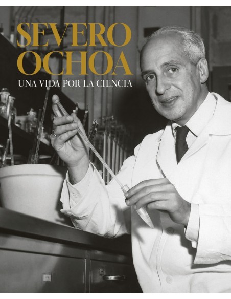 SEVERO OCHOA UNA VIDA POR LA CIENCIA