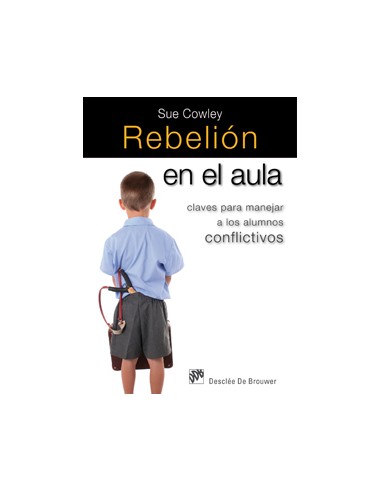 rebelion en el aula claves para manejar a los alumnos conflictivos