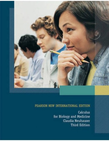 Calculus For Biology and Medicine Pearson New International Edition