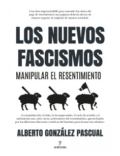 NUEVOS FASCISMOS MANIPULAR EL RESENTIMIENTO