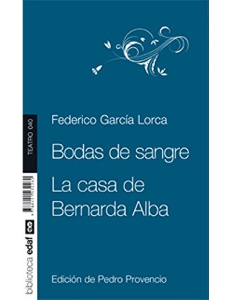 Bodas de sangre La casa de Bernarda Alba