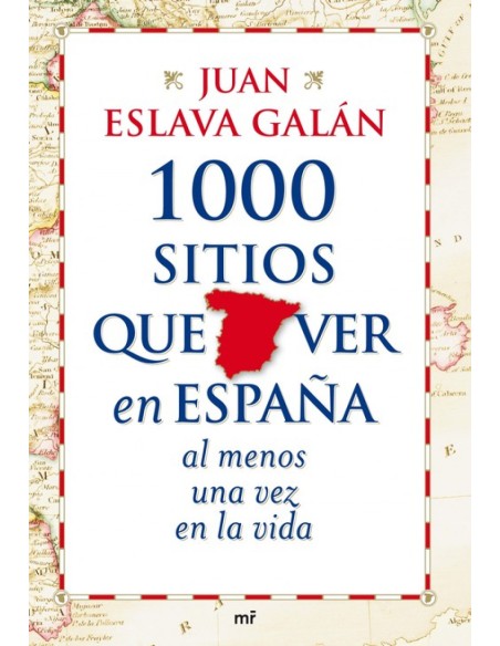 1000 sitios que ver en Espana al menos una vez en la vida