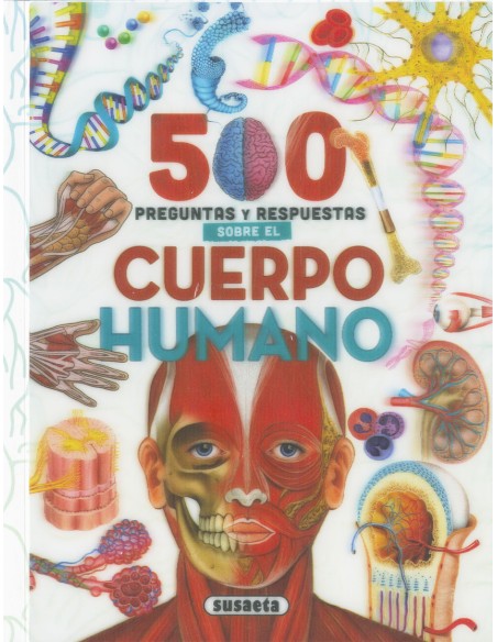 5OO preguntas y respuestas sobre el cuerpo humano