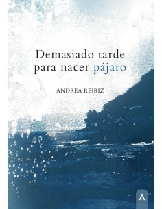 Demasiado tarde para nacer pajaro