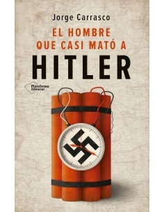 El hombre que casi mato a Hitler