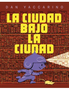 LA CIUDAD BAJO LA CIUDAD