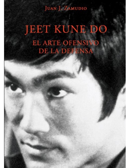 Jeet kune do El arte ofensivo de la defensa