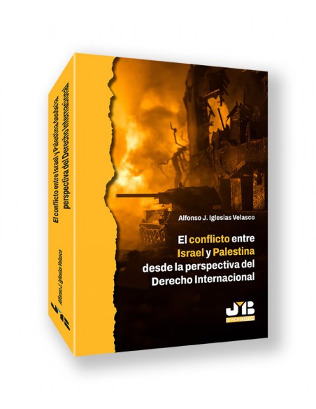 CONFLICTO ENTRE ISRAEL Y PALESTINA DESDE LA PERSPECTIVA DEL DERECHO INTERNACIONA