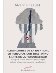 Alteraciones de la identidad en personas con trastorno limite de la personalidad Una guia clinica para una psicoterapia colabor