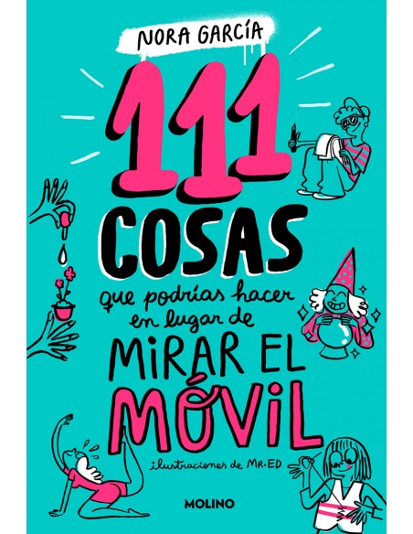 111 COSAS QUE PODRIAS HACER EN LUGAR DE MIRAR EL MOVIL 111 COSAS QUE PODRIAS HACER EN LUGAR DE MIRAR EL MOVIL