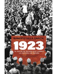 1923 El golpe de Estado que cambio la Historia de Espana