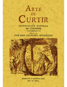 Arte de curtir o instruccion general de curtidos