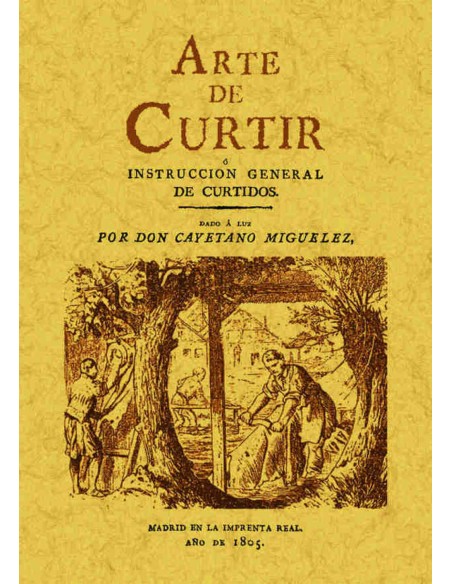 Arte de curtir o instruccion general de curtidos