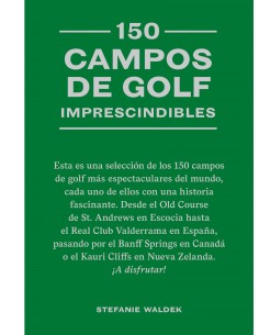 150 campos de golf imprescindibles