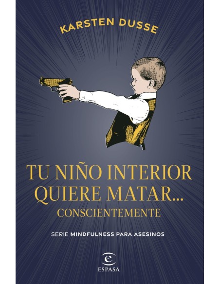 Tu nino interior quiere matar conscientemente
