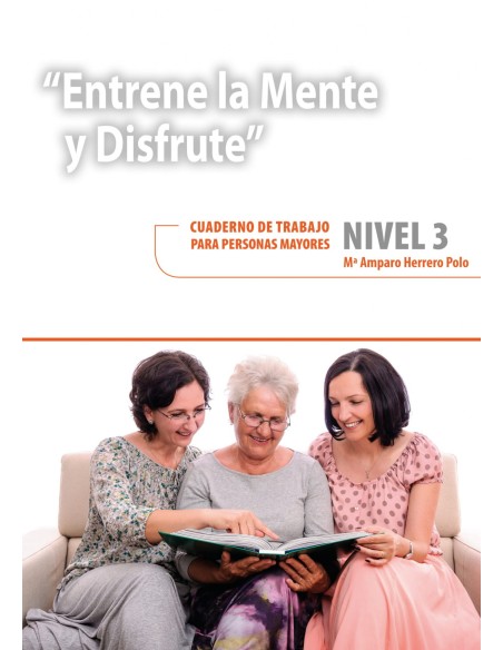 Entrene la mente y disfrute 3 Cuadernos de trabajo para personas mayores