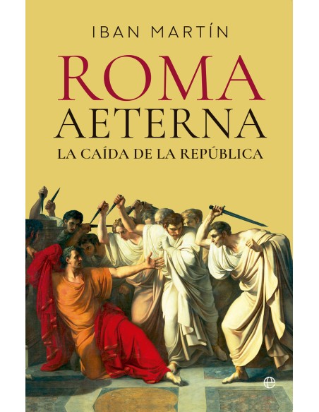 Roma Aeterna La caida de la Republica
