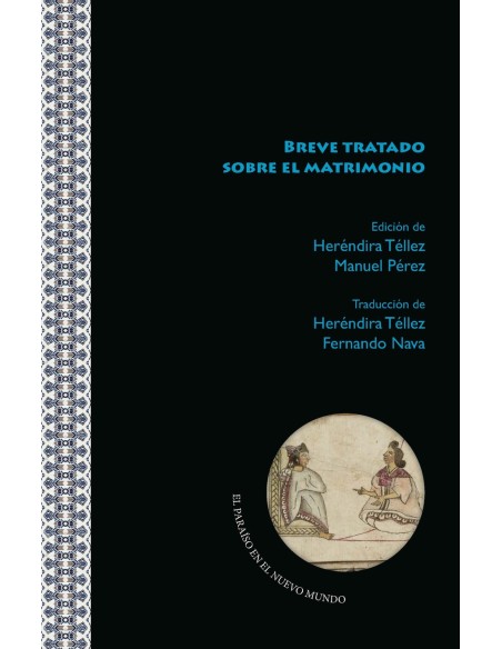 Breve tratado sobre el matrimonio en lengua nahuatl