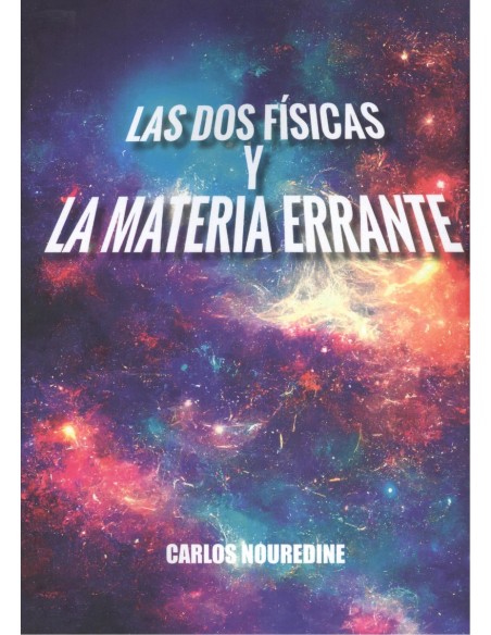 LAS DOS FISICAS Y LA MATERIA ERRANTEDIDOT