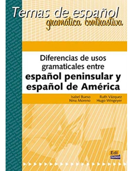 Diferencias de usos gramaticales entre espanol peninsular y espanol de America