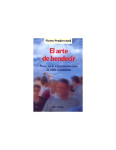 Arte de bendecir para vivir espiritualmente vida cotidiana