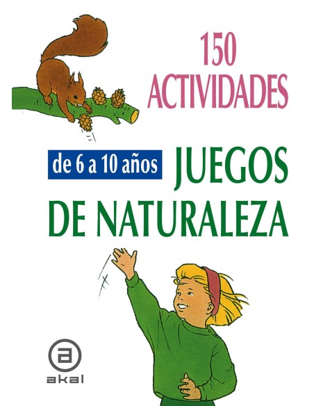 150 actividades y juegos naturaleza ninos 6 10 anos