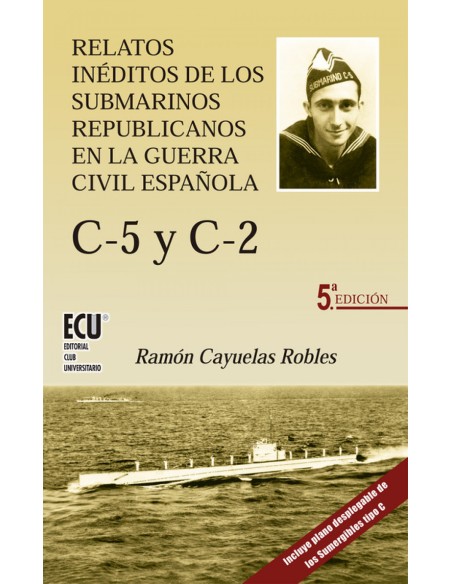 C 5 y c 2Relatos ineditos de los submarinos republicanos en la guerra civil espanola