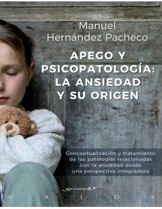APEGO Y PSICOPATOLOGIA LA ANSIEDAD Y SU ORIGEN