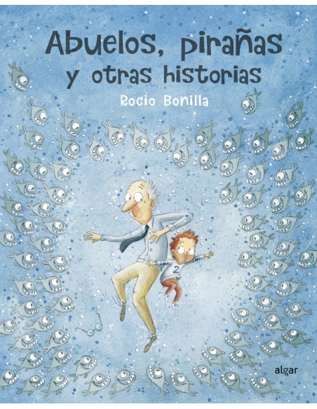 Abuelos piranas y otras historias