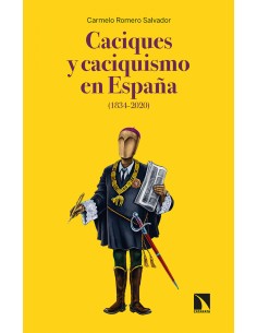 Caciques y caciquismo en Espana 1834 2020