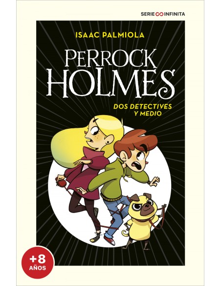 Dos detectives y medio EDICION ESCOLAR Serie Perrock Holmes 1 Dos detectives y medio EDICION ESCOLAR Serie Perrock Holmes 1