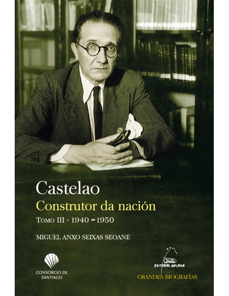 CASTELAO CONSTRUTOR DA NACION TIII 1940 1950