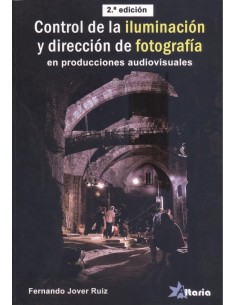 CONTROL DE LA ILUMINACION Y DIRECCION DE FOTOGRAFIA