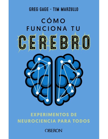 Como funciona tu cerebro experimentos de neurociencia para todos