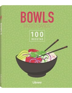 100 RECETAS BOWLS RICOS Y SANOS