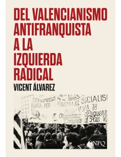 Del valencianismo antifranquista a la izquierda radical