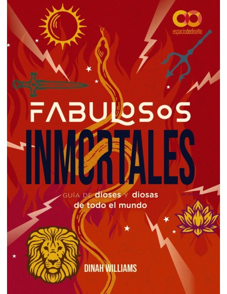 Fabulosos Inmortales Una guia de dioses y diosas de todo el mundo
