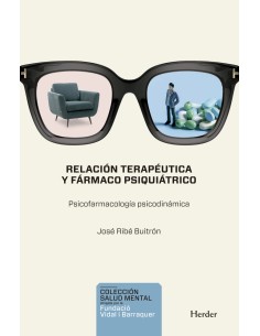 Relacion terapeutica y farmaco psiquiatrico