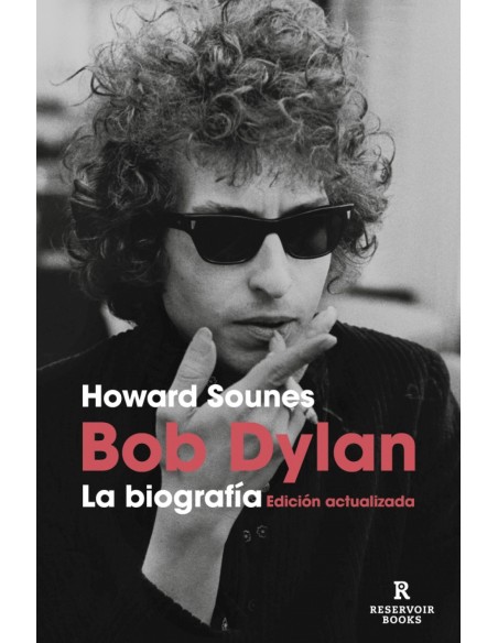 Bob Dylan La biografia edicion actualizada