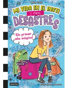 Mi vida en el insti y otros desastres 1 Un primer ano magico