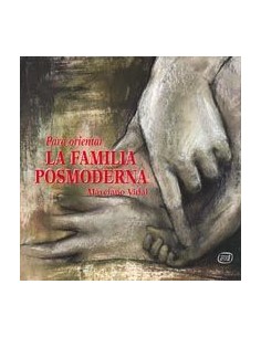 Para orientar la familia posmoderna