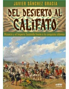DEL DESIERTO AL CALIFATO BIZANCIO