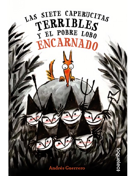Las siete caperucitas terribles y el pobre lobo encarnado Las siete caperucitas terribles y el pobre lobo encarnado