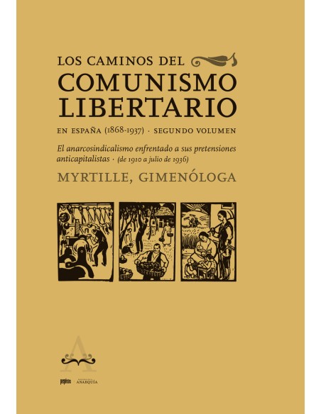 Los caminos del comunismo libertario en Espana 1868 1937 Segundo volumen