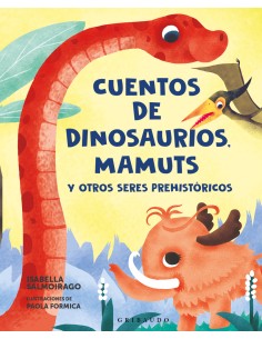 Cuentos de dinosaurios mamuts y otros seres prehistoricos