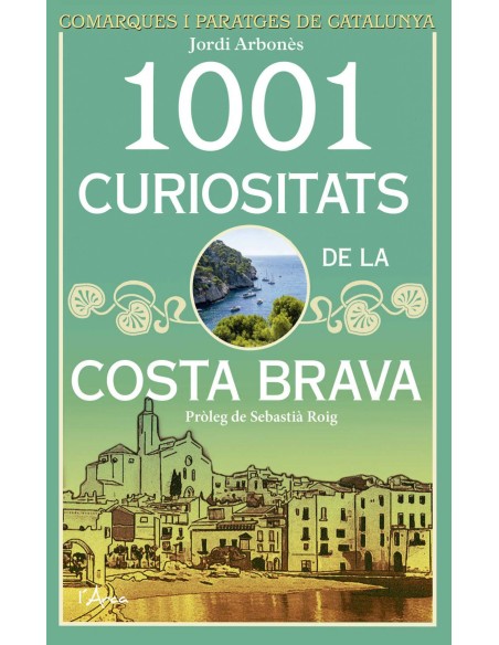 1001 CURIOSITATS DE LA COSTA BRAVA