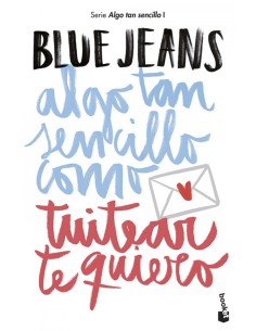 ALGO TAN SENCILLO COMO TUITEAR TE QUIERO